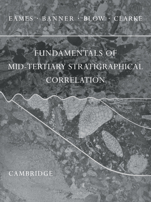 Fundamentals of Mid-Tertiary Stratigraphical Correlation By Eames F. E., Banner F. T., Blow W. H. Cover Image