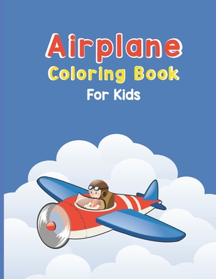 Airplane Coloring Book For Kids: Fun Airplane Activities for Kids