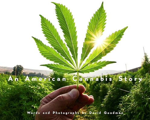 An American Cannabis Story By David Goodman Cover Image