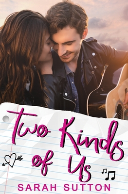 Two Kinds of Us: A YA Contemporary Romance By Sarah Sutton Cover Image