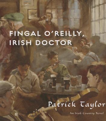 Fingal O'Reilly, Irish Doctor: An Irish Country Novel (Irish Country Books #8) Cover Image