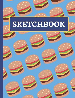 Sketchbook: Kids Burger Drawing and Sketchbook for Doodling Cover Image