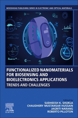 Functionalized Nanomaterials for Biosensing and Bioelectronics Applications: Trends and Challenges (Woodhead Publishing Electronic and Optical Materials)