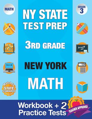 NY State Test Prep 3rd Grade New York Math: Workbook and 2 Practice Tests: New York 3rd Grade Math Test Prep, 3rd Grade Math Test Prep New York, Math cover