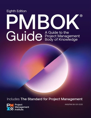 A Guide to the Project Management Body of Knowledge (PMBOK® Guide) — Eighth Edition and The Standard for Project Management By Project Management Institute PMI Cover Image