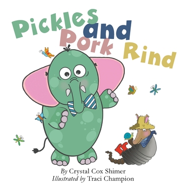 Pickles and Pork Rind By Crystal Cox Shimer, Traci Champion (Illustrator) Cover Image