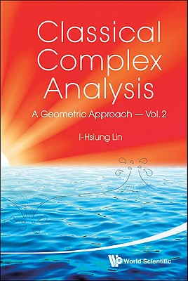 Classical Complex Analysis: A Geometric Approach (Volume 2) Cover Image