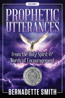 Prophetic Utterances: From the Holy Spirit & Words of Encouragement Cover Image