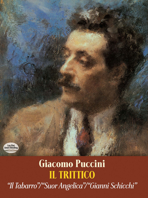 Il Trittico in Full Score: Il Tabarro / Suor Angelica / Gianni Schicchi By Giacomo Puccini Cover Image