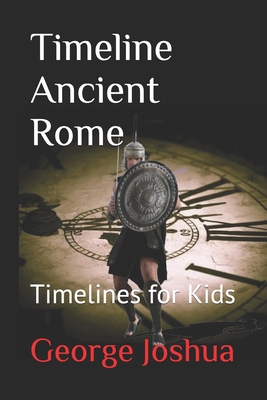 Timeline Ancient Rome: Timelines for Kids Cover Image