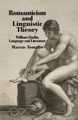 Romanticism and Linguistic Theory: William Hazlitt, Language and Literature Cover Image