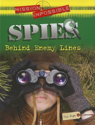 Spies: Behind Enemy Lines (Mission Impossible) By Brown Bear Books Cover Image