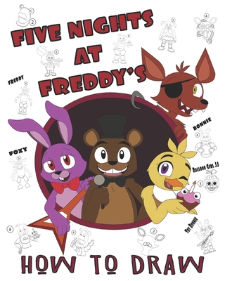 Five Nights at Freddy's How To Draw: High Quality Images For Kids And Adults Fnaf Book, Five Nights at Freddy's Books (100% Unofficial) Cover Image