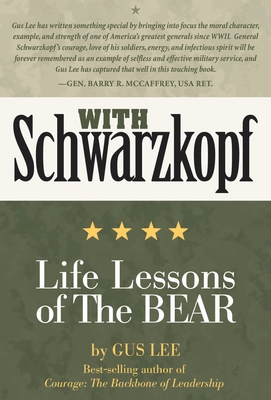 With Schwarzkopf: Life Lessons of The Bear By Gus Lee Cover Image