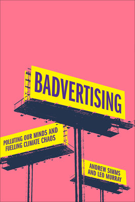Badvertising: Polluting Our Minds and Fuelling Climate Chaos Cover Image