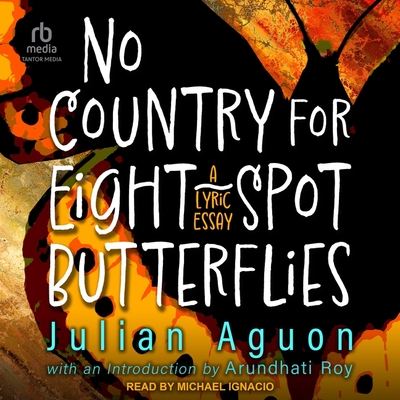 No Country for Eight-Spot Butterflies: A Lyric Essay By Julian Aguon, Michael Ignacio (Read by) Cover Image