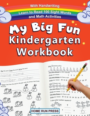 My Big Fun Kindergarten Workbook with Handwriting Learn to Read 100 Sight Words and Math Activities: Pre K, 1st Grade, Homeschooling, Kindergarten Mat By LLC Home Run Press Cover Image