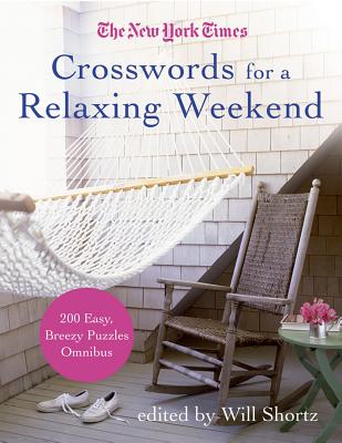 The New York Times Crosswords for a Relaxing Weekend: Easy, Breezy 200-Puzzle Omnibus Cover Image