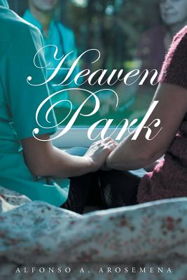 Heaven Park By Alfonso a. Arosemena Cover Image