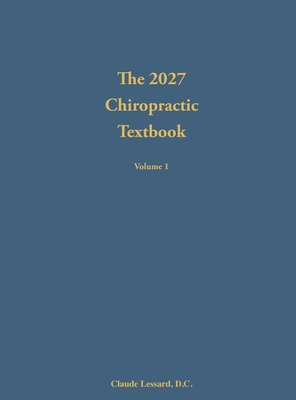 The 2027 Chiropractic Textbook Volume 1 Cover Image