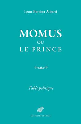 Momus Ou Le Prince: Fable Politique (Romans) By Leon Battista Alberti, Pierre Laurens (Preface by), Claude Laurens (Translator) Cover Image