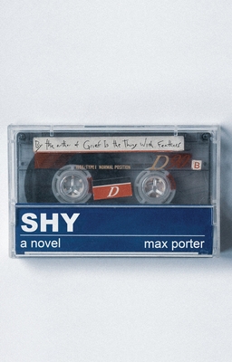 Shy: A Novel By Max Porter Cover Image