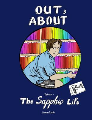Out and About: The Sapphic Life By Lianne Leslie Cover Image