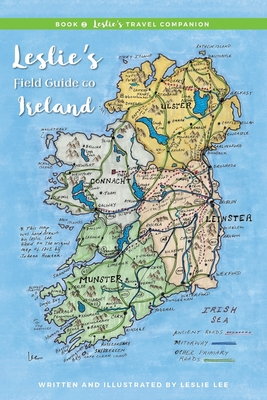 Book 2 Leslie's Travel Companion: Leslie's Field Guide to Ireland By Leslie Ann Lee Cover Image