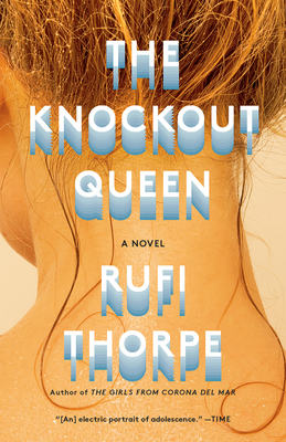 The Knockout Queen: A novel (Vintage Contemporaries) By Rufi Thorpe Cover Image