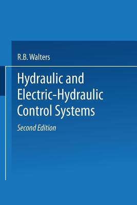 Hydraulic and Electric-Hydraulic Control Systems By R. B. Walters Cover Image