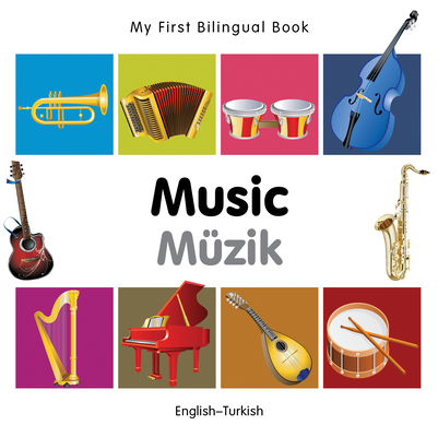 My First Bilingual Book–Music (English–Turkish) By Milet Publishing Cover Image