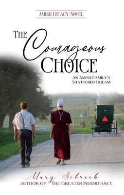 The Courageous Choice: An Amish Family's Shattered Dream Cover Image