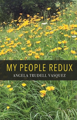My People Redux By Angela Trudell Vasquez Cover Image