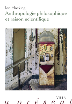 Anthropologie Philosophique Et Raison Scientifique By Vincent Guillin (Translator), Ian Hacking (Translator), Marc Kirsch (Translator) Cover Image