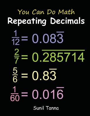 You Can Do Math: Repeating Decimals By Sunil Tanna Cover Image