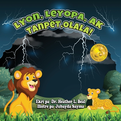 Lyon, Leyopa, ak Tanpèt, Olala! (Haitian Creole Edition): Yon liv sou sekirite nan kad tanpèt loray By Heather L. Beal Cover Image