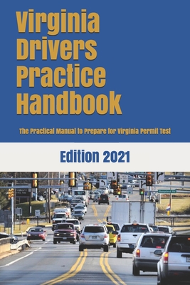 Virginia Drivers Practice Handbook: The Manual to prepare for Virginia Permit Test - More than 300 Questions and Answers Cover Image