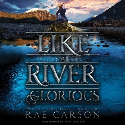 Like a River Glorious Lib/E (Gold Seer Trilogy #2) Cover Image