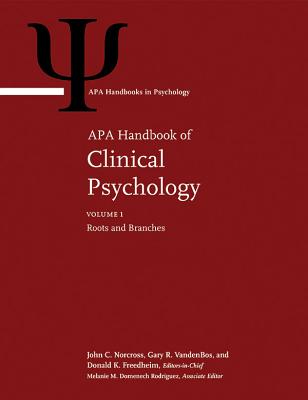 APA Handbook of Clinical Psychology: Volume 1: Roots and Branches Volume 2: Theory and Research Volume 3: Applications and Methods Volume 4: Psychopat (APA Handbooks in Psychology(r))
