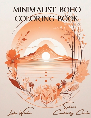 Minimalist BOHO Coloring Book: Second Chance: Rediscover the Tranquility of Simplicity: A Seamless Blend of Minimalist Coloring Book & Aesthetic Colo Cover Image