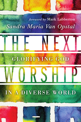 The Next Worship: Glorifying God in a Diverse World Cover Image