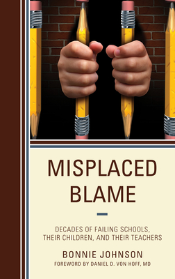 Misplaced Blame: Decades of Failing Schools, Their Children, and Their Teachers Cover Image