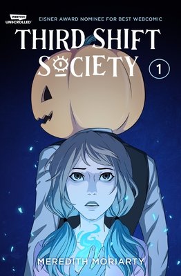 Third Shift Society Volume One: A WEBTOON Unscrolled Graphic Novel Cover Image