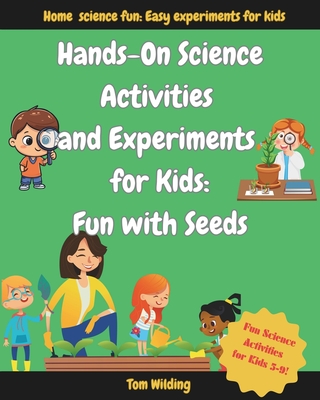 Hands-On Science Activities and Experiments for Kids: Fun with Seeds ...