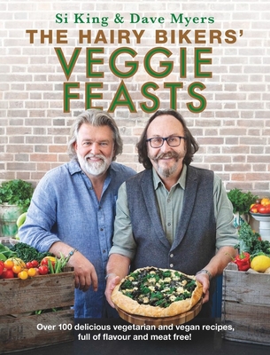The Hairy Bikers’ Veggie Feasts By The Hairy Bikers Cover Image