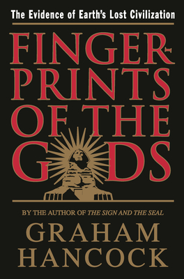 Fingerprints of the Gods: The Evidence of Earth's Lost Civilization By Graham Hancock Cover Image
