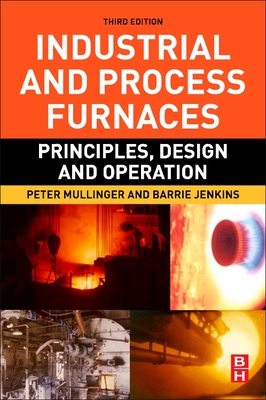 Industrial and Process Furnaces: Principles, Design and Operation By Barrie Jenkins, Peter Mullinger Cover Image
