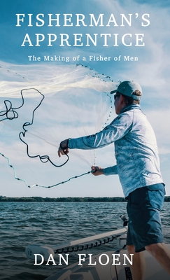 Fisherman's Apprentice: The Making of a Fisher of Men (Hardcover)