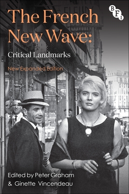 The French New Wave: Critical Landmarks By Peter Graham (Editor), Ginette Vincendeau (Editor) Cover Image