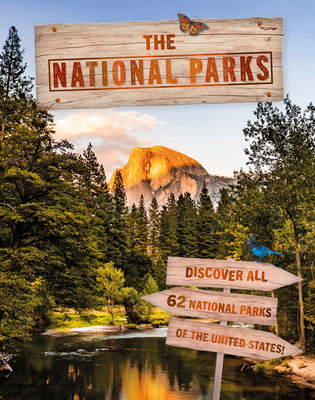 The National Parks: Discover all 62 National Parks of the United States! Cover Image